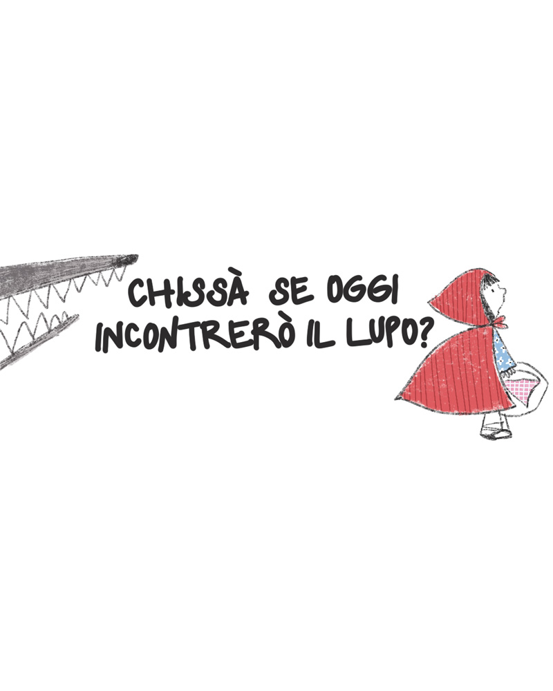 Chissà se oggi incontrerò il lupo?