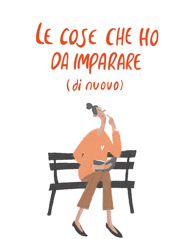 Le cose che ho da imparare (di nuovo)